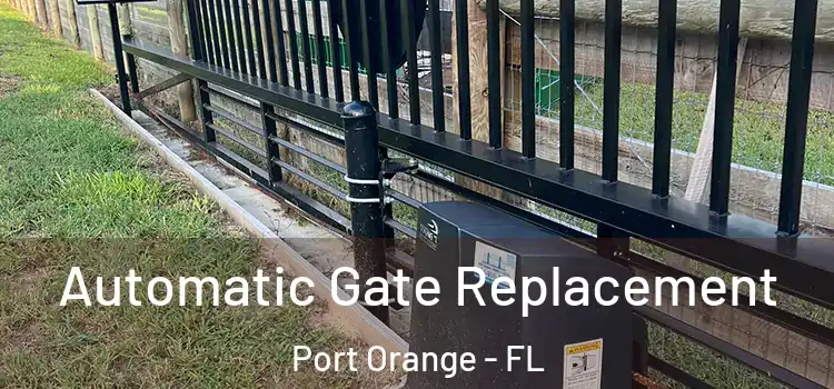  Automatic Gate Replacement Port Orange - FL