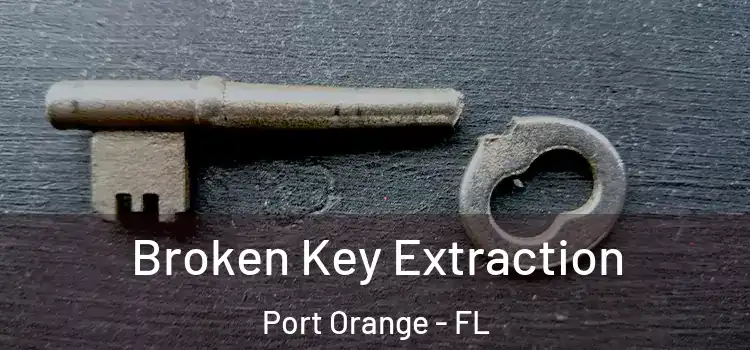  Broken Key Extraction Port Orange - FL