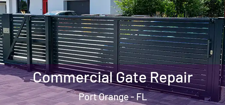Commercial Gate Repair Port Orange - FL