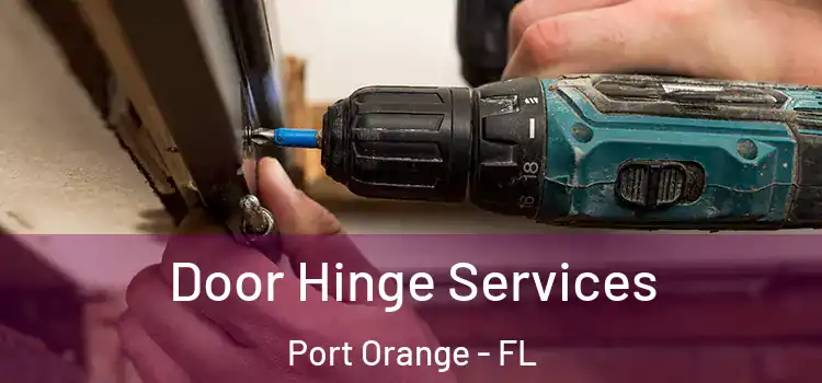 Door Hinge Services Port Orange - FL