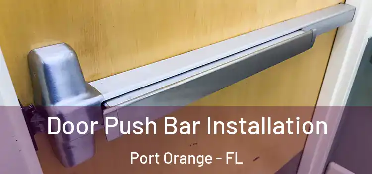  Door Push Bar Installation Port Orange - FL