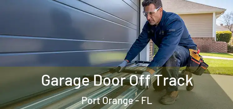  Garage Door Off Track Port Orange - FL