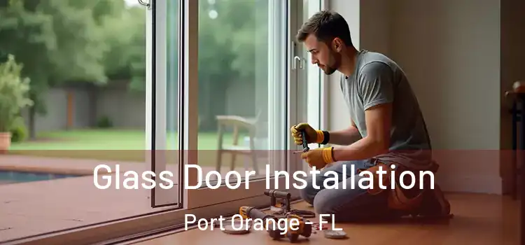 Glass Door Installation Port Orange - FL