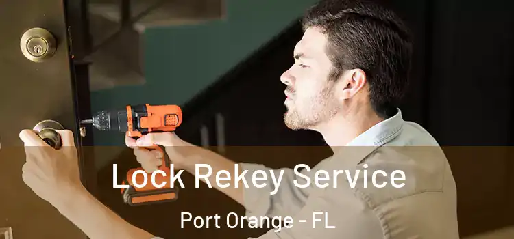  Lock Rekey Service Port Orange - FL