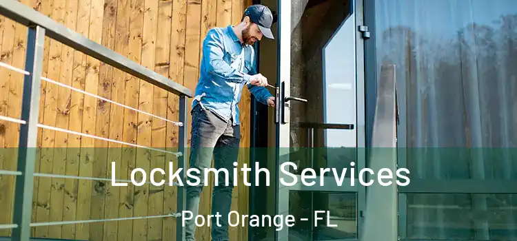 Locksmith Services Port Orange - FL