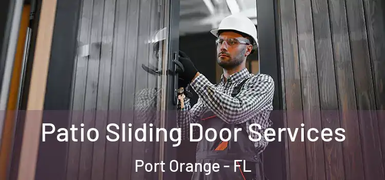 Patio Sliding Door Services Port Orange - FL