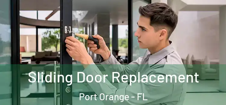  Sliding Door Replacement Port Orange - FL