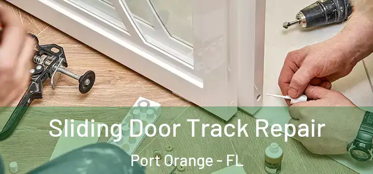  Sliding Door Track Repair Port Orange - FL